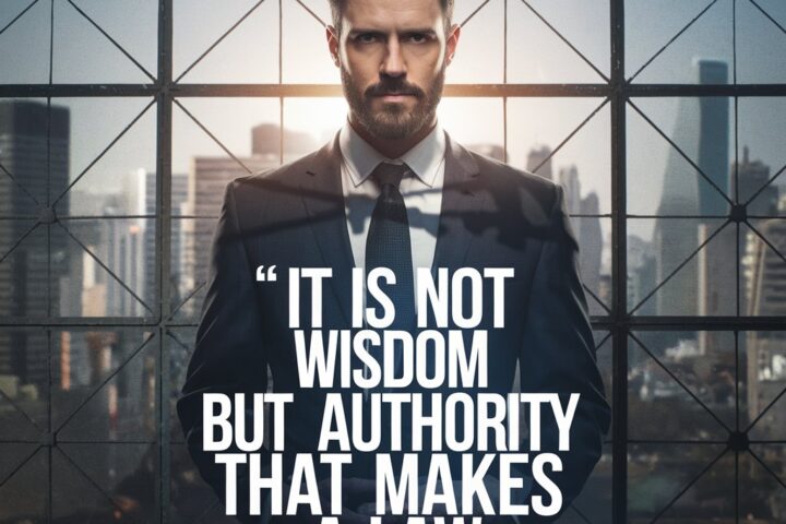 It Is Not Wisdom But Authority That Makes a Law. T – Tymoff